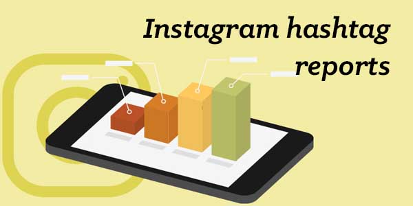 Main image - Instagram hashtag reports