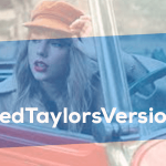 #redtaylorsversion